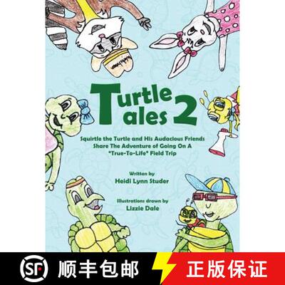 【3-4周达】Turtle Tales 2: Squirtle the Turtle and His Audicious Friends Share the Adventure of Going... [9781950947058]