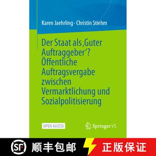 【3-4周达】Der Staat als 'Guter Auftraggeber'? OEffentliche Auftragsvergabe zwischen Vermarktlichung ... [9783658380250]