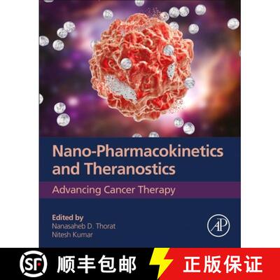【3-4周达】Nano-Pharmacokinetics and Theranostics: Advancing Cancer Therapy [9780323850506]