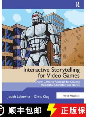 【3-4周达】Interactive Storytelling for Video Games: Proven Writing Techniques for Role Playing Games... [9781138427464]