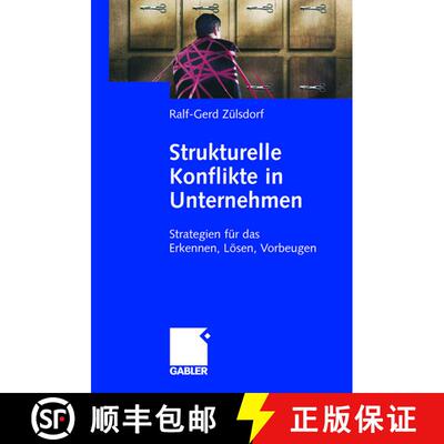 【3-4周达】Strukturelle Konflikte in Unternehmen : Strategien für das Erkennen, Lösen, Vorbeugen [9783834905499]