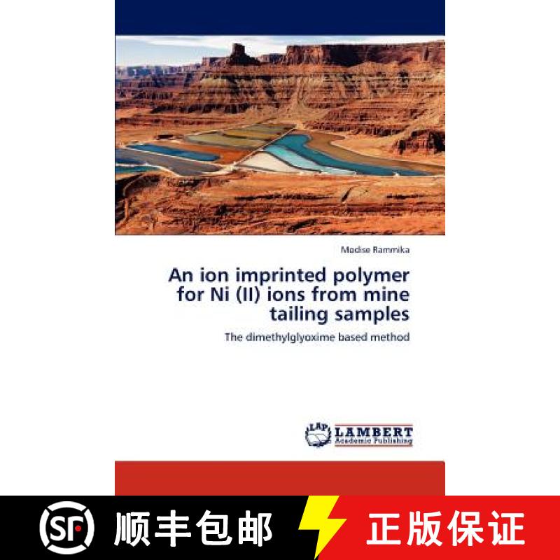 预订 An Ion Imprinted Polymer for Ni (II) Ions from Mine Tailing Samples [9783846596265]