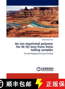 预订 An Ion Imprinted Polymer for Ni (II) Ions from Mine Tailing Samples [9783846596265]