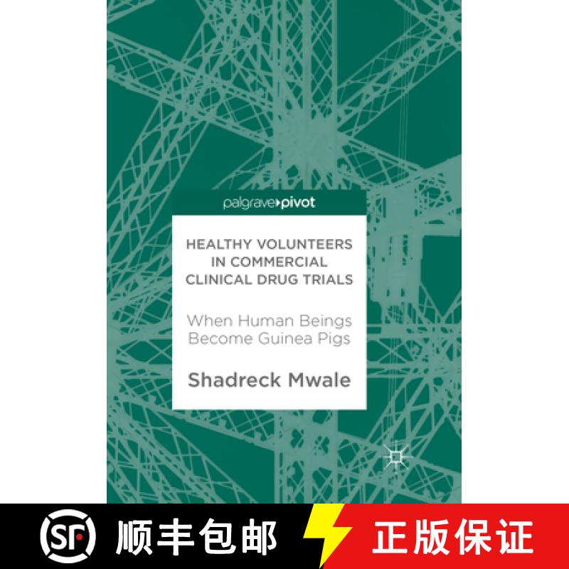 【3-4周达】Healthy Volunteers in Commercial Clinical Drug Trials: When Human Beings Become Guinea Pigs [9783319865713]