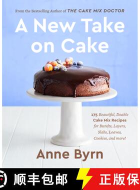 【3-4周达】A New Take on Cake: 175 Beautiful, Doable Cake Mix Recipes for Bundts, Layers, Slabs, Loav... [9780593233597]