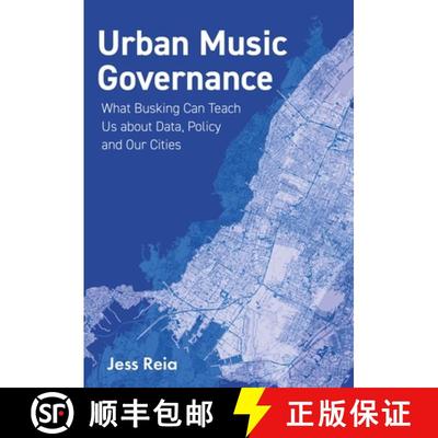 【3-4周达】Urban Music Governance : What Busking Can Teach Us about Data, Policy and Our Cities [9781835950890]