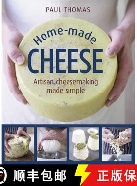 【3-4周达】Home Made Cheese: From Simple Butter, Yogurt and Fresh Cheeses to Soft, Hard and Blue Chee... [9780754832423]