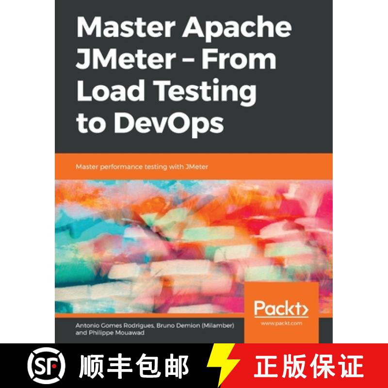 【2-3周达】Master Apache JMeter - From Load Testing to DevOps: Master performance testing with JMeter [9781839217647]