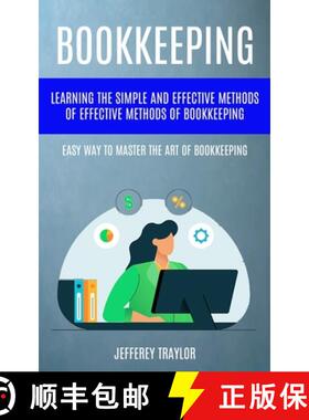 【3-4周达】Bookkeeping: Learning The Simple And Effective Methods of Effective Methods Of Bookkeeping... [9781738826759]