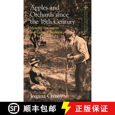 【3-4周达】Apples and Orchards since the Eighteenth Century: Material Innovation and Cultural Tradition [9781350378483]