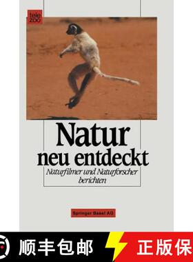 【3-4周达】Natur neu entdeckt : Naturfilmer und Naturforscher berichten [9783034852487]
