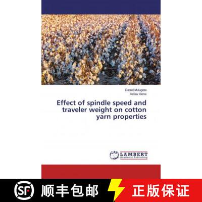 预订 Effect of spindle speed and traveler weight on cotton yarn properties [9786200476289]