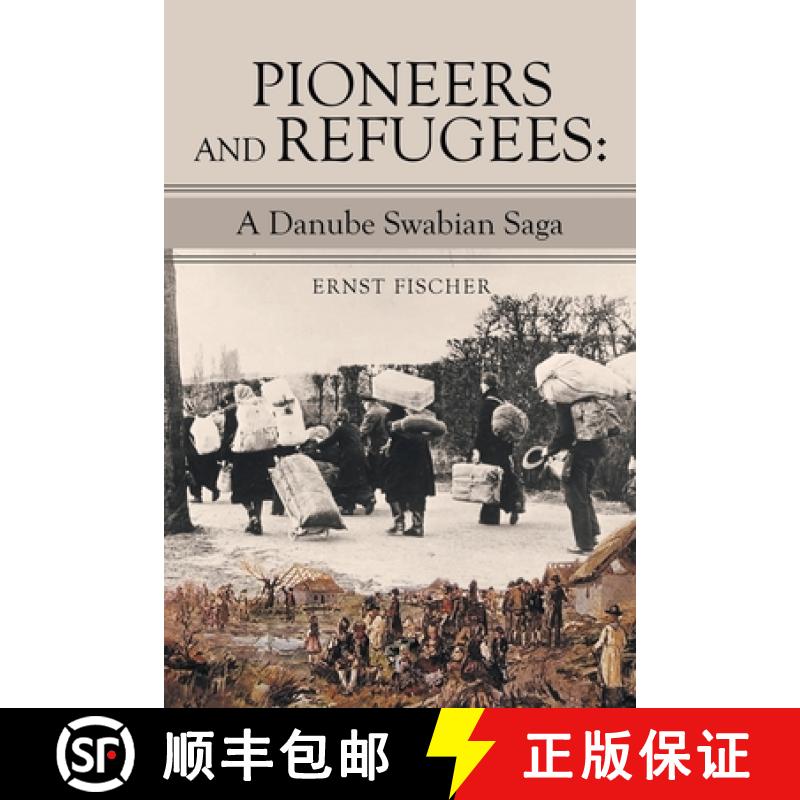 【2-3周达】Pioneers and Refugees:: A Danube Swabian Saga [9781665715164]