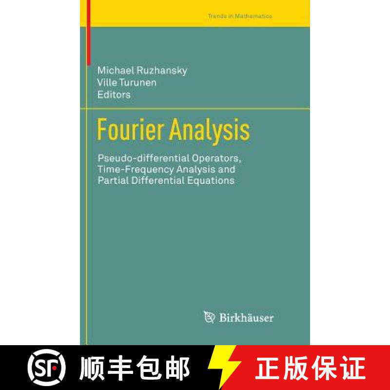 【3-4周达】Fourier Analysis : Pseudo-differential Operators, Time-Frequency Analysis and Partial Diff... [9783319379586]