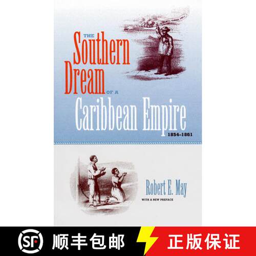 【3-4周达】The Southern Dream of a Caribbean Empire, 1854-1861: With a New Preface [9780813025124]