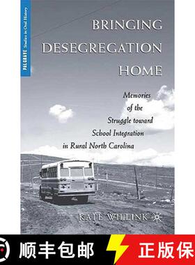 【3-4周达】Bringing Desegregation Home : Memories of the Struggle toward School Integration in Rural ... [9780230611351]