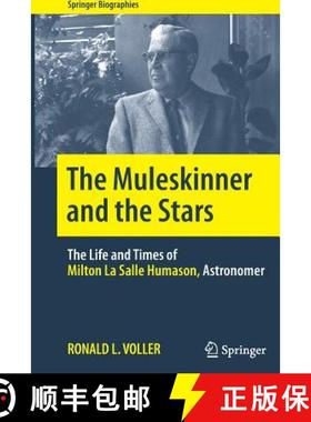【3-4周达】The Muleskinner and the Stars : The Life and Times of Milton La Salle Humason, Astronomer [9781493943821]