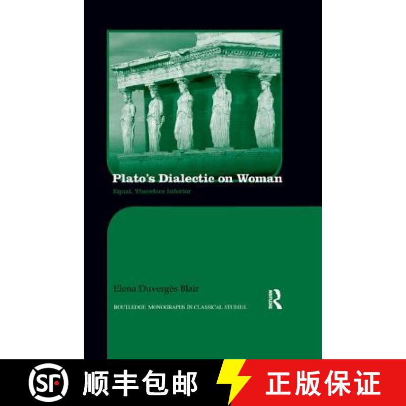 【3-4周达】Plato's Dialectic on Woman : Equal, Therefore Inferior [9781138243071]