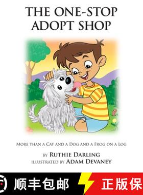 【3-4周达】The One-Stop Adopt Shop: More Than a Cat and a Dog and a Frog on a Log [9781733180030]