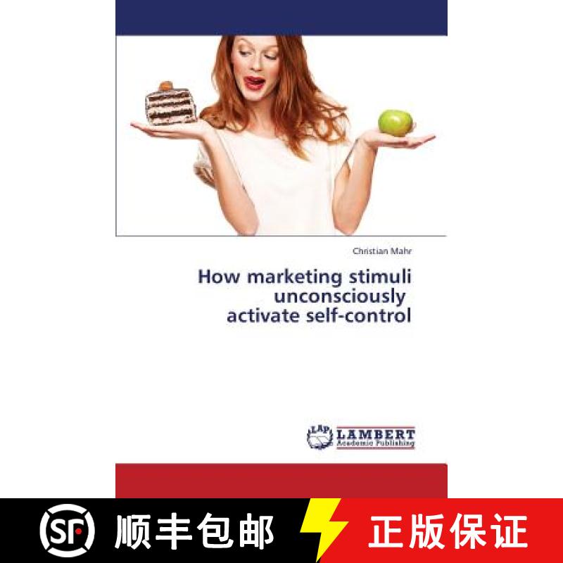 预订 How Marketing Stimuli Unconsciously Activate Self-Control [9783659312373]