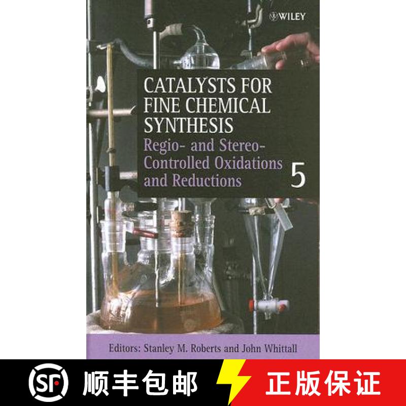 【4周达】Catalysts For Fine Chemical Synthesis V 5 - Regio- And Stereo-Controlled Oxidations And Redu... [9780470090220]
