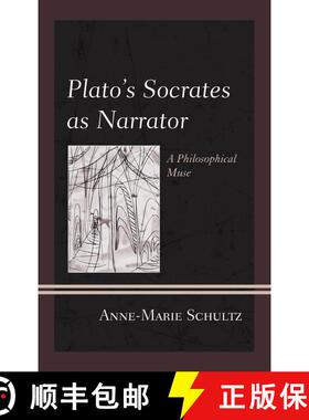 【3-4周达】Plato's Socrates as Narrator : A Philosophical Muse [9780739183304]