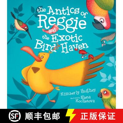 【3-4周达】The Antics of Reggie and the Exotic Bird Haven [9781733389181]