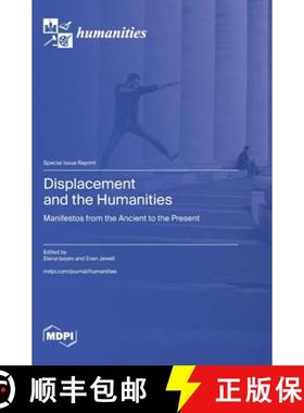 【3-4周达】Displacement and the Humanities: Manifestos from the Ancient to the Present [9783036587868]