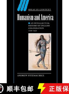 【3-4周达】Humanism and America: An Intellectual History of English Colonisation, 1500–1625 - Humani... [9780521822251]