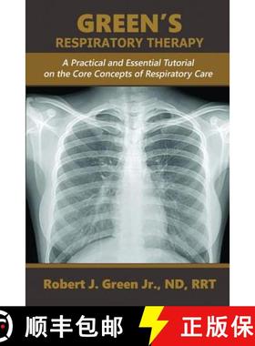 预订 GREEN'S RESPIRATORY THERAPY : A Practical and Essential Tutorial on the Core Concepts of Respira... [9781593309343]