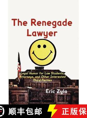 【3-4周达】The Renegade Lawyer: Legal Humor for Law Students, Attorneys, and Other Interested Third P... [9781934086070]