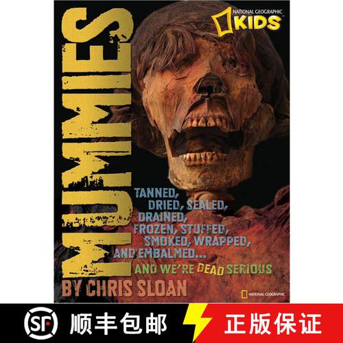 【3-4周达】精装 Mummies: Dried, Tanned, Sealed, Drained, Frozen, Embalmed, Stuffed, Wrapped, and Smok... [9781426306952]