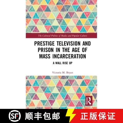 【3-4周达】Prestige Television and Prison in the Age of Mass Incarceration : A Wall Rise Up [9781138234512]