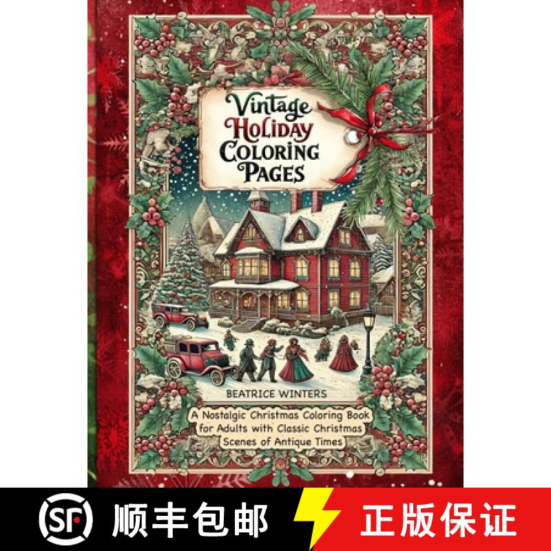 【3-4周达】Vintage Holiday Coloring Pages: Relax and Unwind with Old World Christmas Designs and Clas... [9783691701050]