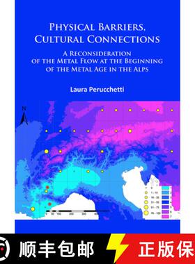 【3-4周达】Physical Barriers, Cultural Connections: A Reconsideration of the Metal Flow at the Beginn... [9781784916145]