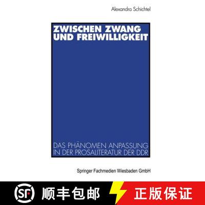 【3-4周达】Zwischen Zwang und Freiwilligkeit: Das Phänomen Anpassung in der Prosaliteratur der DDR [9783531131900]
