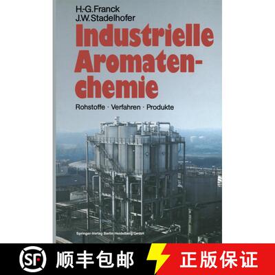 【3-4周达】Industrielle Aromatenchemie: Rohstoffe · Verfahren · Produkte [9783662078761]