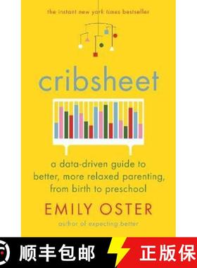 【3-4周达】Cribsheet : A Data-Driven Guide to Better, More Relaxed Parenting, from Birth to Preschool [9781788164498]