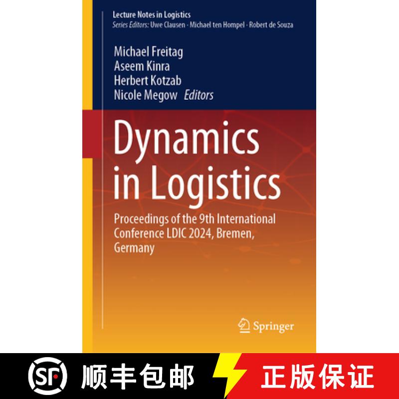 【3-4周达】Dynamics in Logistics : Proceedings of the 9th International Conference LDIC 2024, Bremen,... [9783031568251]