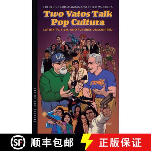 【3-4周达】Two Vatos Talk Pop Cultura – Latinx TV, Film, and Futures Unscripted [9780816557721]