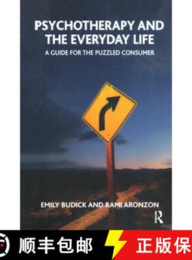 【3-4周达】Psychotherapy and the Everyday Life: A Guide for the Puzzled Consumer [9780367326463]