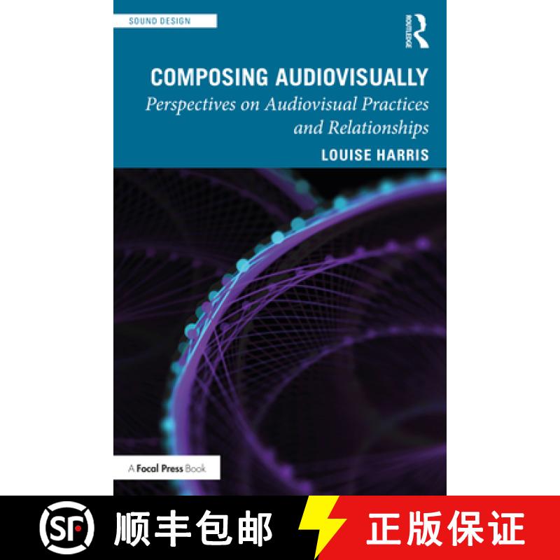 【3-4周达】Composing Audiovisually: Perspectives on audiovisual practices and relationships [9780367346911]