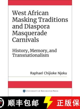 【3-4周达】West African Masking Traditions and Diaspora Masquerade Carnivals: History, Memory, and Tr... [9781580469845]