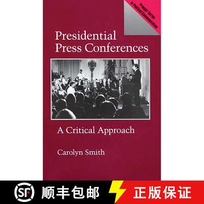 【3-4周达】Presidential Press Conferences: A Critical Approach [9780275935757]