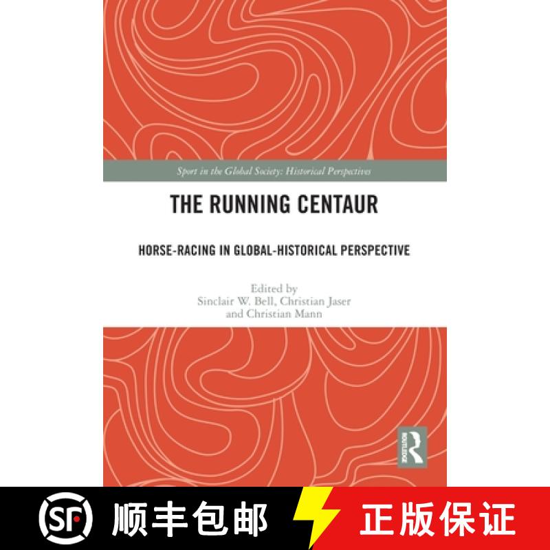 【3-4周达】The Running Centaur: Horse-Racing in Global-Historical Perspective [9781032162348]