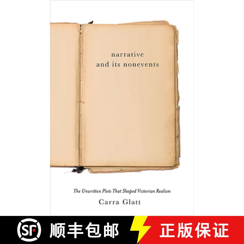 预订 Narrative and Its Nonevents: The Unwritten Plots That Shaped Victorian Realism [9780813948867]