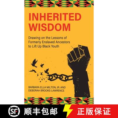 预订 精装 Inherited Wisdom – Drawing on the Lessons of Formerly Enslaved Ancestors to Lift Up Black ... [9781793584342]