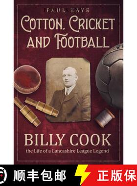 【3-4周达】Cotton, Cricket and Football: Billy Cook, the Life of a Lancashire League Legend [9781801504997]