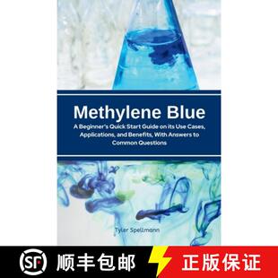 【3-4周达】Methylene Blue : A Beginner's Quick Start Guide on Its Use Cases, Applications, and Benefi... [9798330599806]
