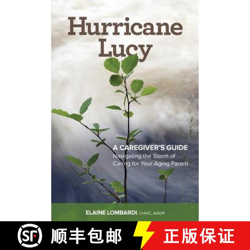 【3-4周达】Hurricane Lucy A Caregiver's Guide: Navigating the Storm of Caring for Your Aging Parent [9780986128707]